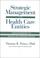 Cover of: Strategic management for health care entities