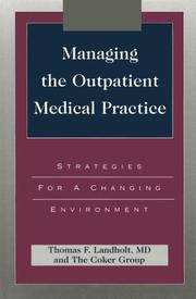 Cover of: Managing the outpatient medical practice: strategies for a changing environment