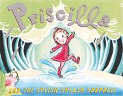 Cover of: Priscilla and the splish-splash surprise by Nathaniel Hobbie