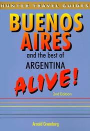 Cover of: Buenos Aires & the Best of Argentina Alive (Buenos Airies Alive and the Best of Argentina Alive) (Buenos Airies Alive and the Best of Argentina  Alive) by Arnold Greenberg, L. Tristan