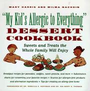 Cover of: My Kid's Allergic to Everything Dessert Cookbook by Mary Harris, Mary Harris, Wilma Selzer Nachsin, Mary Harris, Wilma Selzer Nachsin