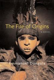 Cover of: The fire of origins: a novel