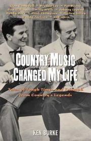 Cover of: Country Music Changed My Life by Ken Burke