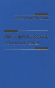 Motor speech disorders by James Paul Dworkin