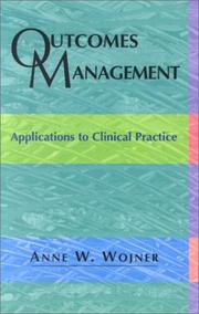 Cover of: Outcomes management: applications to clinical practice