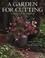 Cover of: A garden for cutting