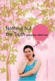 Cover of: Nothing but the truth, and a few white lies | Justina Chen Headley