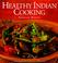Cover of: Healthy Indian cooking