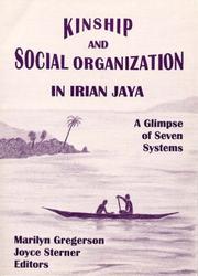 Cover of: Kinship and Social Organization in Irian Jaya: A Glimpse of Seven Systems