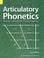 Cover of: Articulatory Phonetics