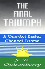 Cover of: The final triumph: a one-act Easter chancel drama