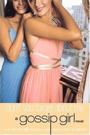 Cover of: Gossip Girl #11: Don't You Forget About Me by Cecily von Ziegesar