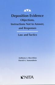Cover of: Deposition evidence: objections, instructions not to answer, and responses : law and tactics