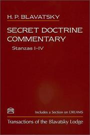 Cover of: Secret doctrine commentary/stanzas I-IV: transactions of the Blavatsky Lodge : with a section on dreams
