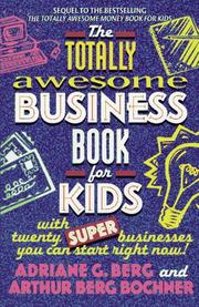Cover of: The totally awesome business book for kids by Adriane G. Berg
