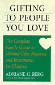 Cover of: Gifting to people you love by Adriane G. Berg