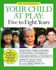 Cover of: Your Child at Play: Five to Eight Years : Building Friendships, Expanding Interests, and Resolving Conflicts (Your Child at Play Series)