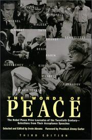 Cover of: The words of peace: the Nobel Peace Prize laureates of the twentieth century--selections from their acceptance speeches