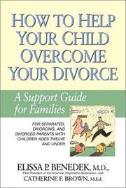 Cover of: How to Help Your Child Overcome Your Divorce: A Support Guide for Families, First Edition