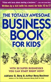 Cover of: The Totally Awesome Business Book for Kids, Second Edition by Adriane G. Berg, Arthur Berg Bochner