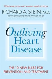 Cover of: Outliving heart disease: the 10 new rules for prevention and treatment