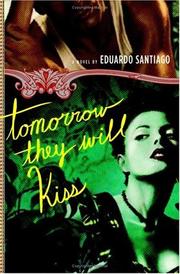 Cover of: Tomorrow they will kiss by Eduardo Santiago