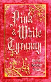 Cover of: Pink and White Tyranny by Harriet Beecher Stowe