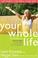 Cover of: Your Whole Life