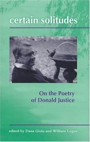 Cover of: Certain solitudes: on the poetry of Donald Justice