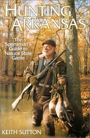 Cover of: Hunting Arkansas: The Sportsman's Guide to Natural State Game