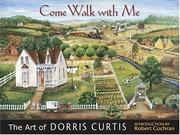Cover of: Come Walk With Me: The Art of Dorris Curtis