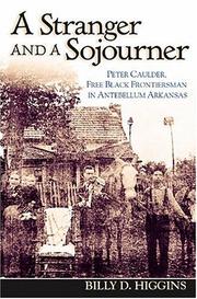 Cover of: A Stranger And a Sojourner: Peter Caulder, free Black frontiersman in antebellum Arkansas