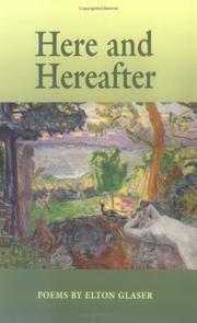 Cover of: Here and hereafter by Elton Glaser