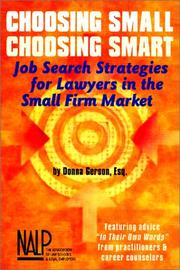 Cover of: Choosing small, choosing smart: job search strategies for lawyers in the small firm market