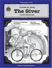 Cover of: A Guide for Using The Giver in the Classroom