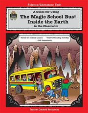 Cover of: A Guide for Using The Magic School Bus¨ Inside the Earth in the Classroom by RUTH YOUNG