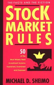 Cover of: Stock Market Rules: The Facts and the Fiction: 50 of the Most Widely Held Investment Axioms Explained, Examined and Exposed