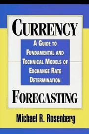 Cover of: Currency forecasting: a guide to fundamental and technical models of exchange rate determination