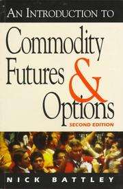 Cover of: An Introduction to Commodity Futures and Options by Nick Battley