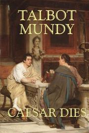 Cover of: Caesar Dies by Talbot Mundy