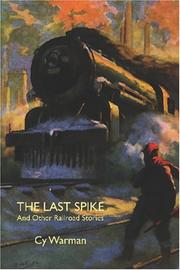Cover of: The Last Spike and Other Railroad Stories by Cy Warman