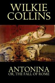 Cover of: Antonina, or The Fall of Rome by Wilkie Collins