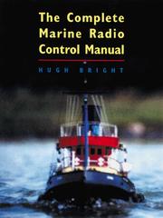 Cover of: The complete marine radio control manual by Hugh Bright