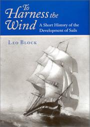 Cover of: To Harness the Wind: A Short History of the Development of Sails