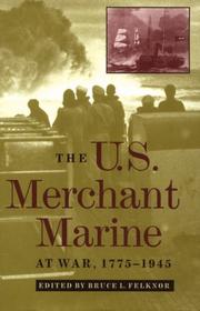 Cover of: The U.S. Merchant Marine at war, 1775-1945 by edited by Bruce L. Felknor.