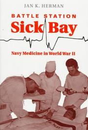 Cover of: Battle station sick bay: Navy medicine in World War II