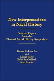 Cover of: New Interpretations in Naval History: Selected Papers from the Eleventh Naval History Symposium, Held at the United States Naval Academy, 21-23 October 1993