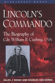 Cover of: Lincoln's commando: the biography of Commander William B. Cushing, U.S. Navy