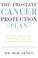 Cover of: The Prostate Cancer Protection Plan 