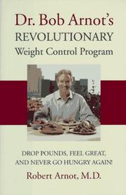 Cover of: Dr. Bob Arnot's revolutionary weight control program by Robert Burns Arnot